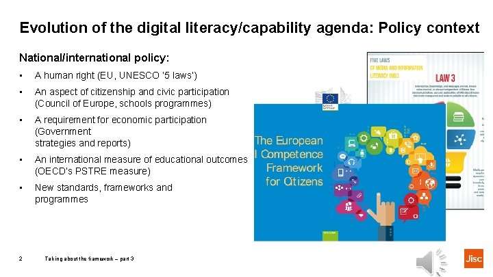 Evolution of the digital literacy/capability agenda: Policy context National/international policy: • A human right