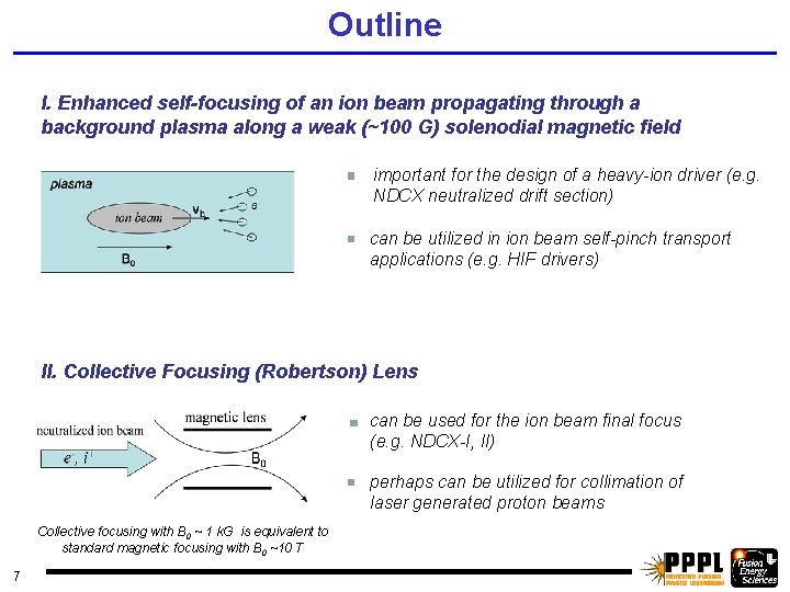 Outline I. Enhanced self-focusing of an ion beam propagating through a background plasma along