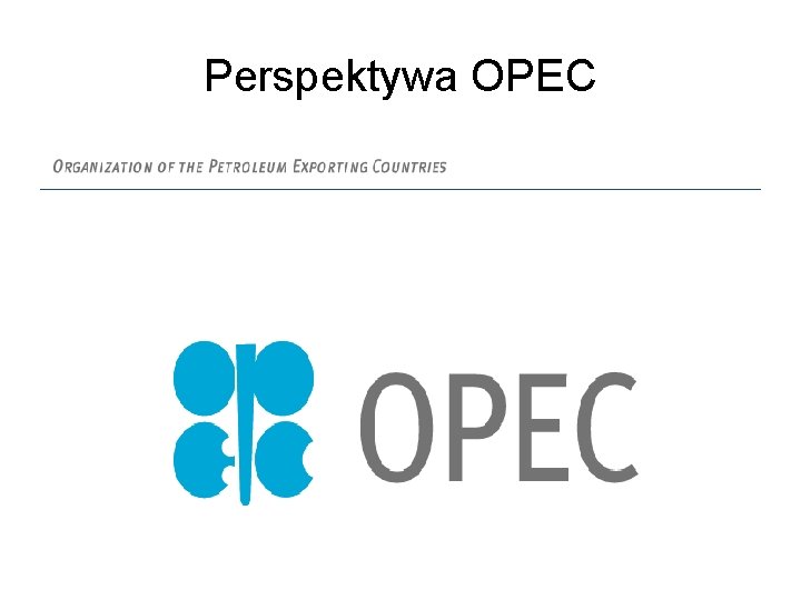 Perspektywa OPEC 