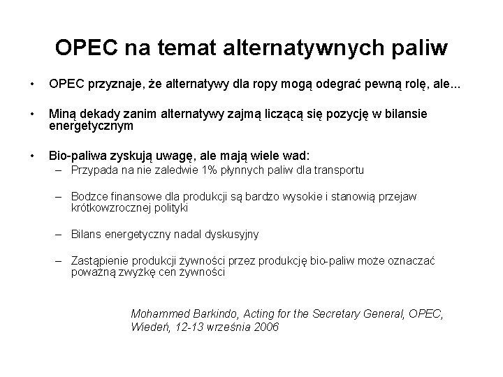 OPEC na temat alternatywnych paliw • OPEC przyznaje, że alternatywy dla ropy mogą odegrać