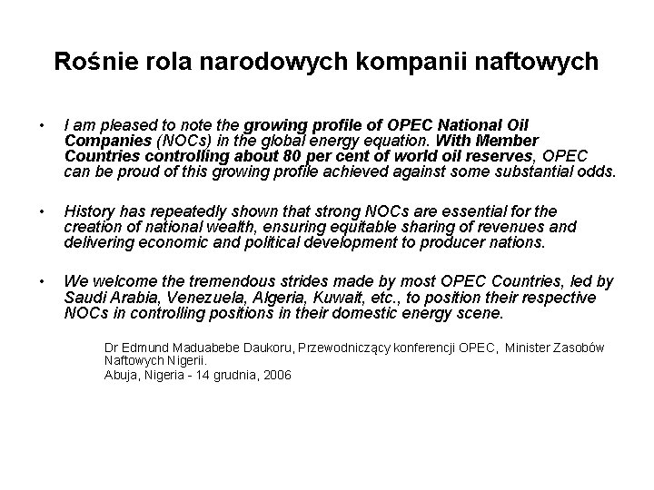 Rośnie rola narodowych kompanii naftowych • I am pleased to note the growing profile