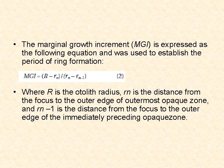  • The marginal growth increment (MGI) is expressed as the following equation and