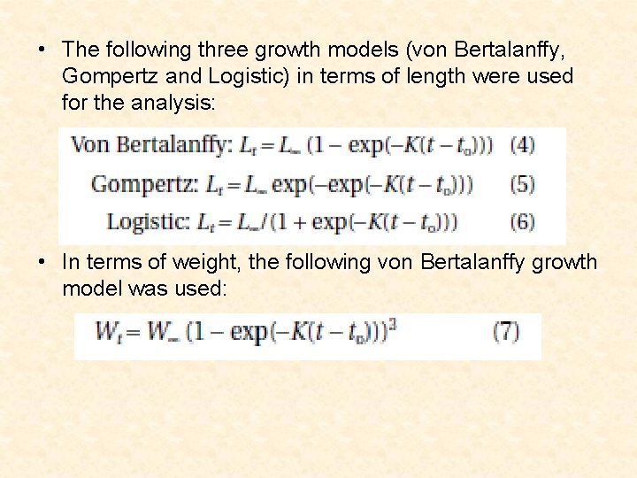  • The following three growth models (von Bertalanffy, Gompertz and Logistic) in terms