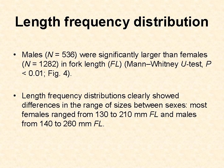 Length frequency distribution • Males (N = 536) were significantly larger than females (N