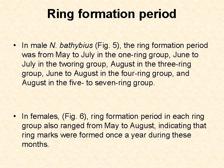 Ring formation period • In male N. bathybius (Fig. 5), the ring formation period