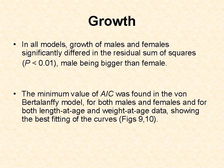 Growth • In all models, growth of males and females significantly differed in the