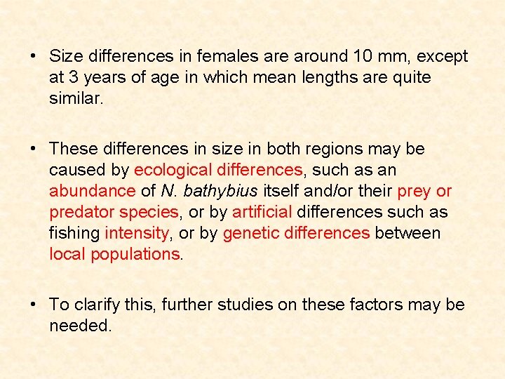  • Size differences in females are around 10 mm, except at 3 years