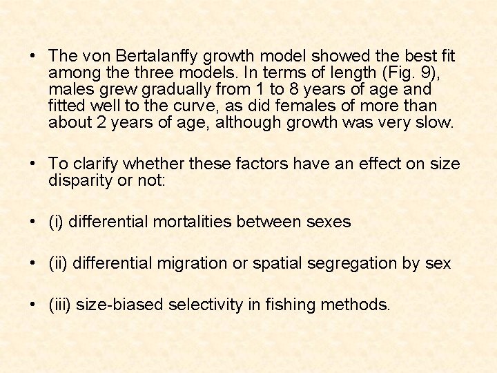  • The von Bertalanffy growth model showed the best fit among the three