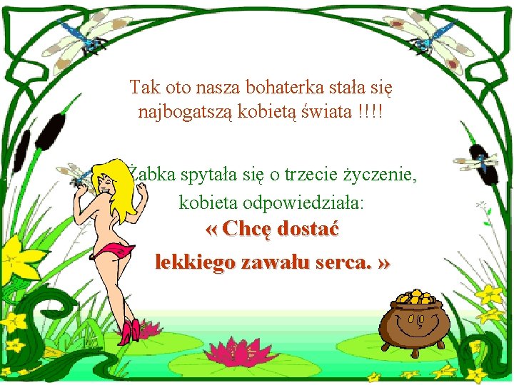 Tak oto nasza bohaterka stała się najbogatszą kobietą świata !!!! Żabka spytała się o