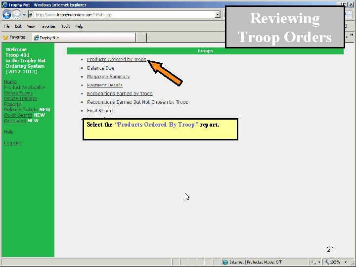 Reviewing Troop Orders Select the “Products Ordered By Troop” report. 21 