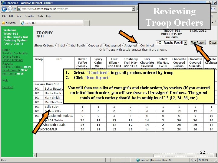 Reviewing Troop Orders 1. 2. Select “Combined” to get all product ordered by troop