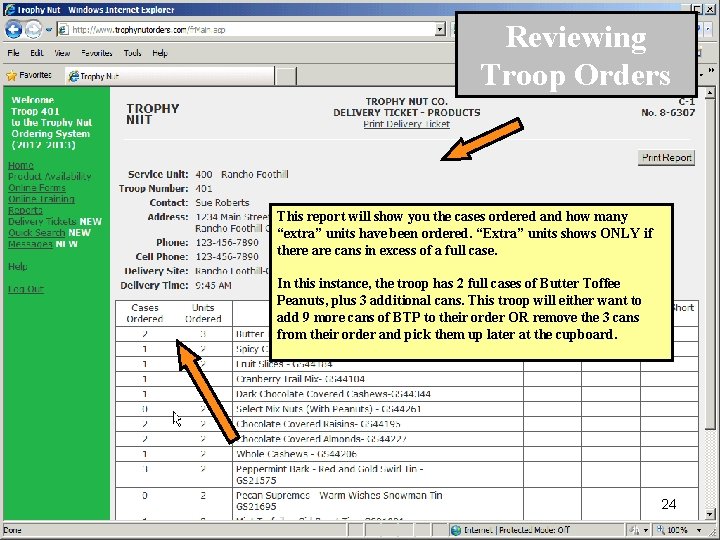 Reviewing Troop Orders This report will show you the cases ordered and how many