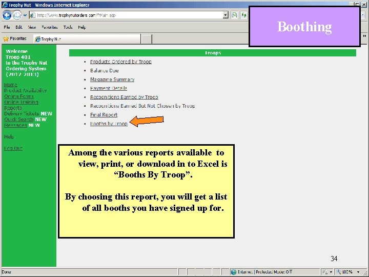 Boothing Among the various reports available to view, print, or download in to Excel