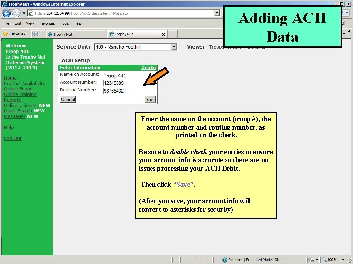 Adding ACH Data Troop 401 Enter the name on the account (troop #), the