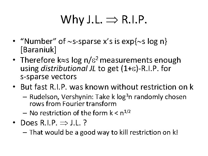 Why J. L. R. I. P. • “Number” of s-sparse x’s is exp{ s