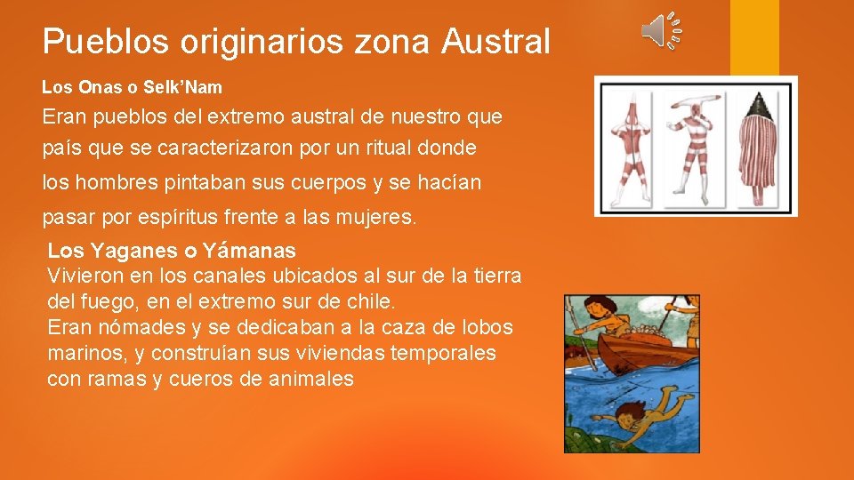 Pueblos originarios zona Austral Los Onas o Selk’Nam Eran pueblos del extremo austral de