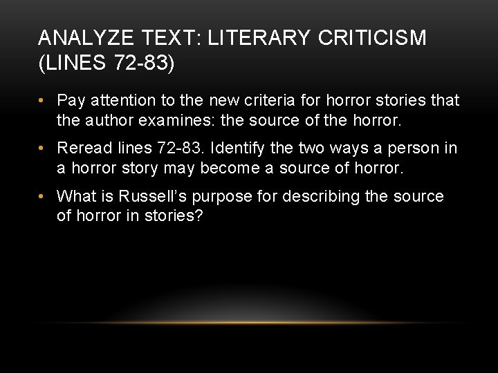 ANALYZE TEXT: LITERARY CRITICISM (LINES 72 -83) • Pay attention to the new criteria