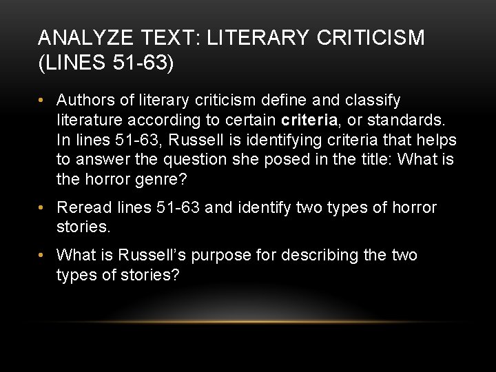 ANALYZE TEXT: LITERARY CRITICISM (LINES 51 -63) • Authors of literary criticism define and