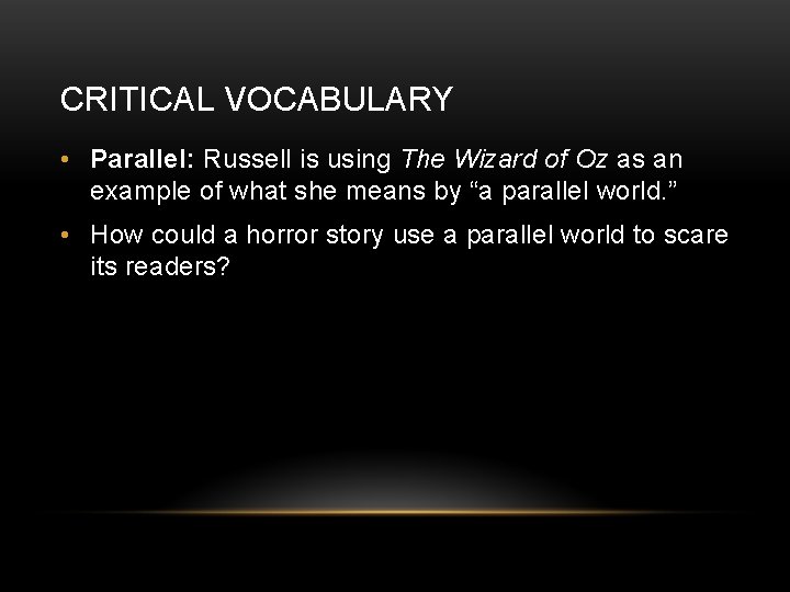 CRITICAL VOCABULARY • Parallel: Russell is using The Wizard of Oz as an example