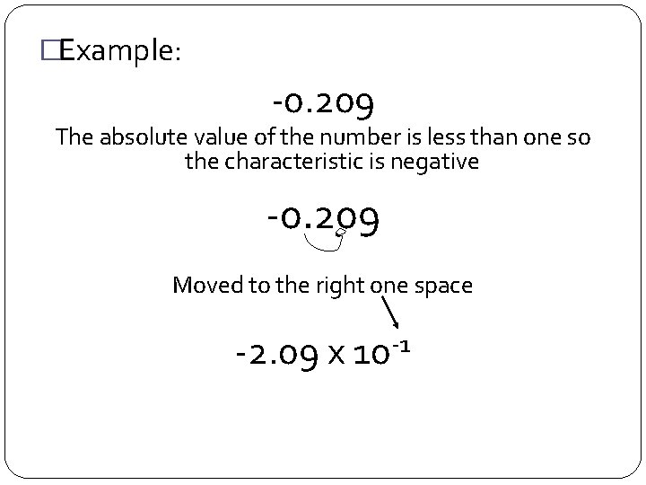 �Example: -0. 209 The absolute value of the number is less than one so