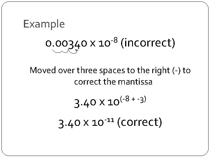 Example 0. 00340 x 10 -8 (incorrect) Moved over three spaces to the right