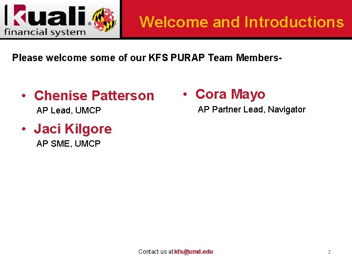Welcome and Introductions Please welcome some of our KFS PURAP Team Members- • Chenise
