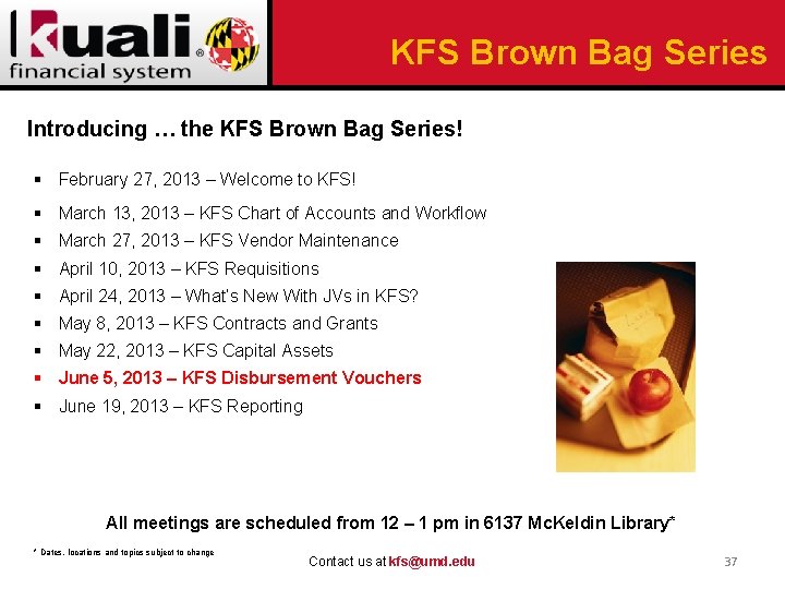 KFS Brown Bag Series Introducing … the KFS Brown Bag Series! § February 27,