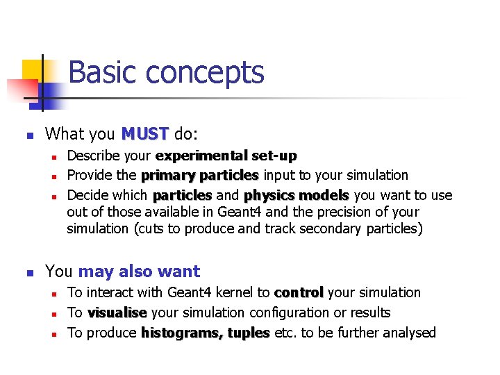 Basic concepts n What you MUST do: n n Describe your experimental set-up Provide