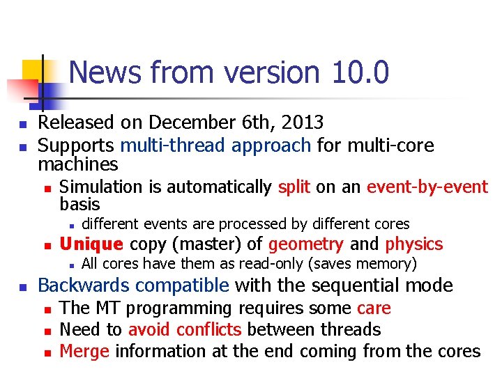 News from version 10. 0 n n Released on December 6 th, 2013 Supports