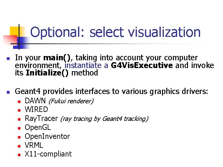 Optional: select visualization n n In your main(), taking into account your computer environment,