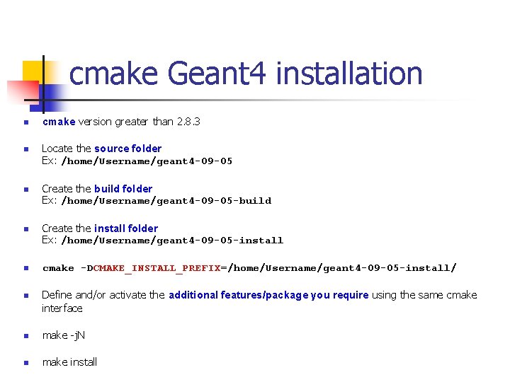 cmake Geant 4 installation n n n cmake version greater than 2. 8. 3