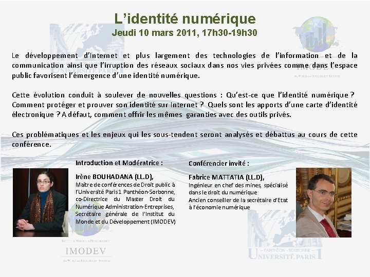 L’identité numérique Jeudi 10 mars 2011, 17 h 30 -19 h 30 Le développement