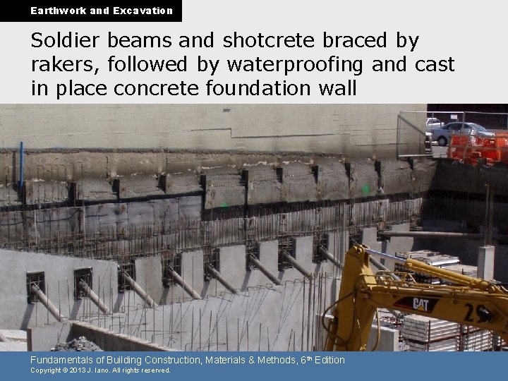 Earthwork and Excavation Soldier beams and shotcrete braced by rakers, followed by waterproofing and