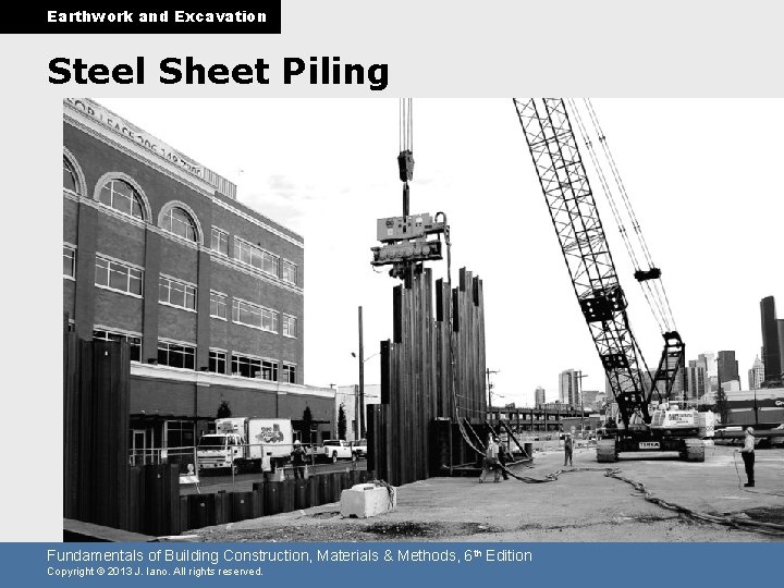 Earthwork and Excavation Steel Sheet Piling Fundamentals of Building Construction, Materials & Methods, 6
