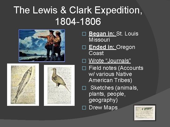 The Lewis & Clark Expedition, 1804 -1806 � � � Began in: St. Louis