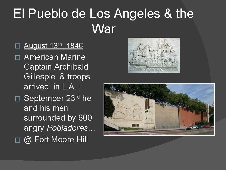 El Pueblo de Los Angeles & the War � August 13 th, 1846 American