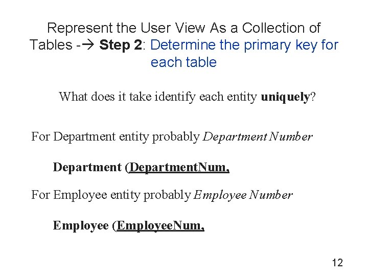 Represent the User View As a Collection of Tables - Step 2: Determine the