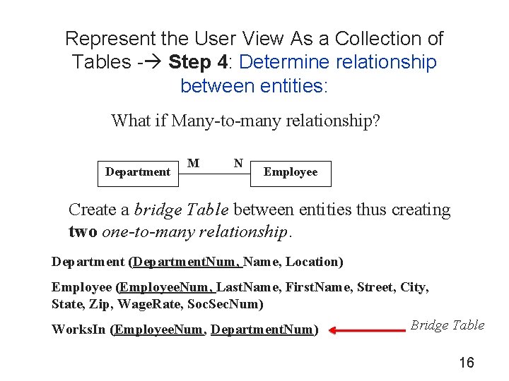 Represent the User View As a Collection of Tables - Step 4: Determine relationship