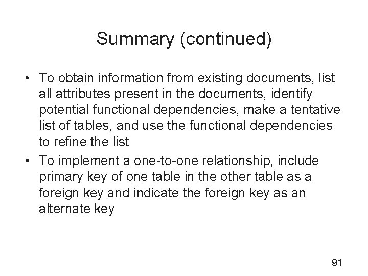 Summary (continued) • To obtain information from existing documents, list all attributes present in