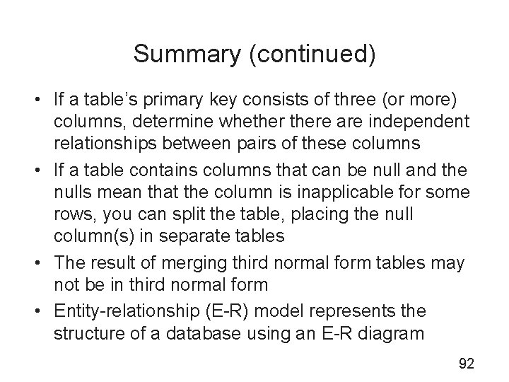 Summary (continued) • If a table’s primary key consists of three (or more) columns,
