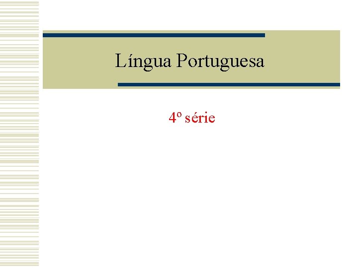 Língua Portuguesa 4º série 