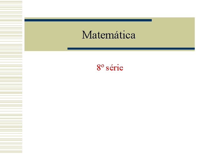 Matemática 8º série 