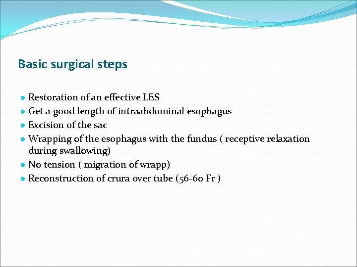 Basic surgical steps ● Restoration of an effective LES ● Get a good length