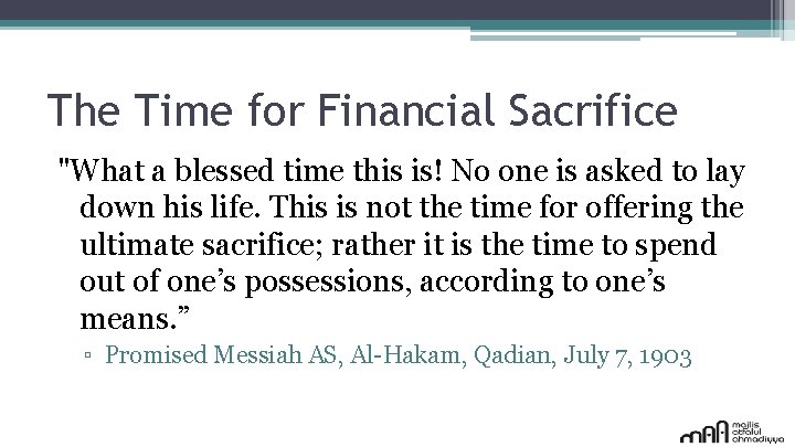 The Time for Financial Sacrifice "What a blessed time this is! No one is