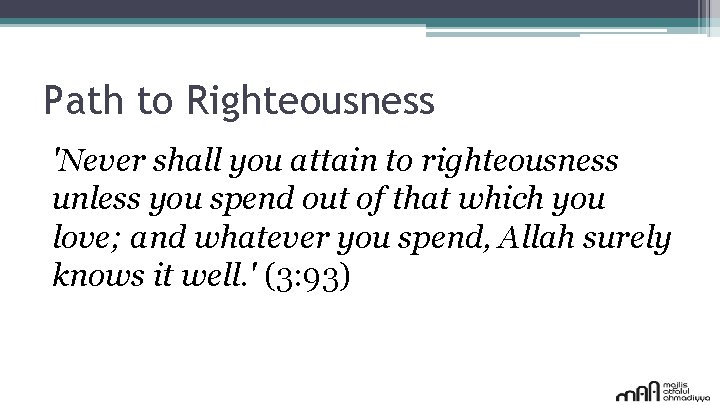 Path to Righteousness 'Never shall you attain to righteousness unless you spend out of