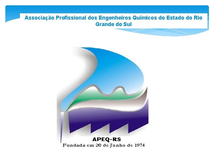 Associação Profissional dos Engenheiros Químicos do Estado do Rio Grande do Sul 