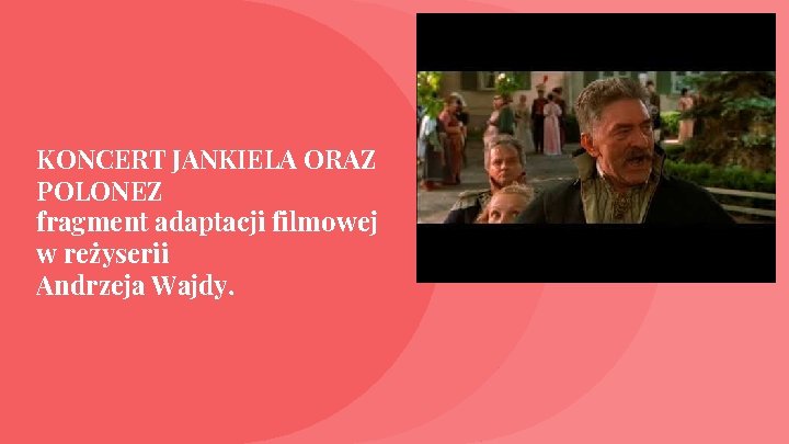 KONCERT JANKIELA ORAZ POLONEZ fragment adaptacji filmowej w reżyserii Andrzeja Wajdy. 