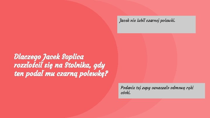 Jacek nie lubił czarnej polewki. Dlaczego Jacek Soplica rozzłościł się na Stolnika, gdy ten