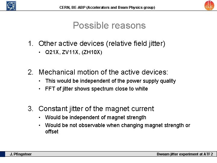 CERN, BE-ABP (Accelerators and Beam Physics group) Possible reasons 1. Other active devices (relative
