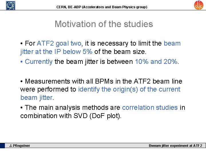 CERN, BE-ABP (Accelerators and Beam Physics group) Motivation of the studies • For ATF